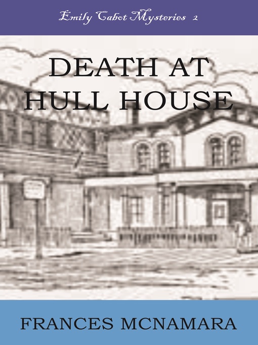 Title details for Death at Hull House by Frances McNamara - Available